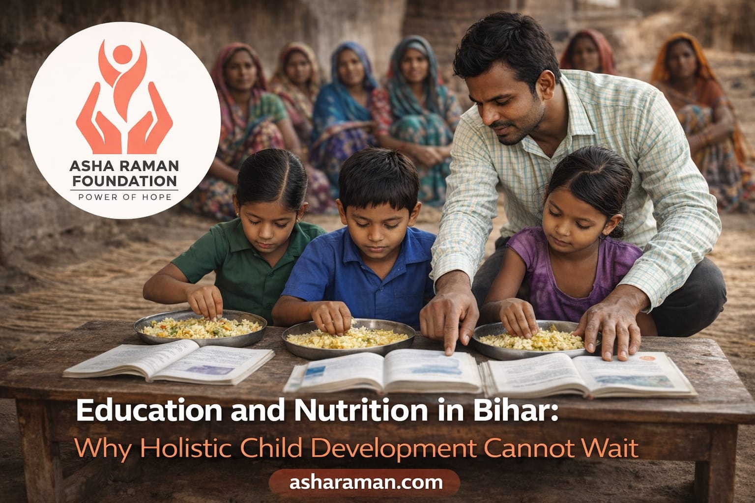 Education and Nutrition in Bihar: Why Holistic Child Development Cannot Wait